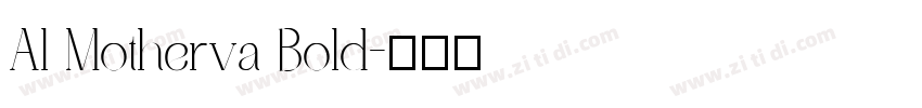 Al Motherva Bold字体转换